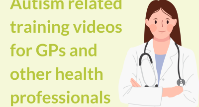 Autism related training videos for GPs and other health professionals