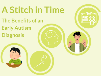 A Stitch in Time: the Benefits of an Early Autism Diagnosis