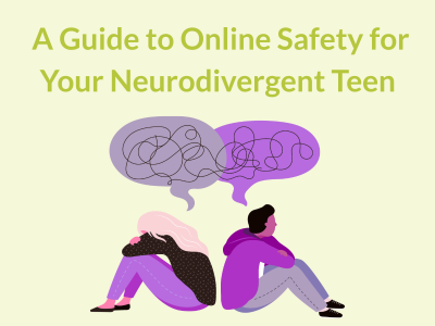 The Digital Playground: A Kind Guide to Online Safety for Your Neurodivergent Teen
